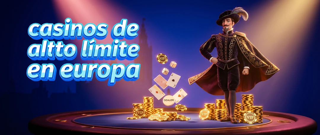 casinos de alto límite europa 2026